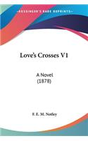 Love's Crosses V1