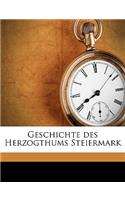 Geschichte Des Herzogthums Steiermark Volume 9