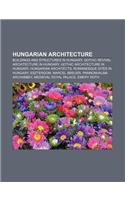 Hungarian Architecture: Buildings and Structures in Hungary, Gothic Revival Architecture in Hungary, Gothic Architecture in Hungary