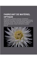 Fabricant de Materiel Optique: Entreprise Allemande D'Optique, Entreprise Francaise D'Optique, Entreprise Japonaise D'Optique(French)