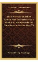 Nestorians and Their Rituals with the Narrative of a Mission to Mesopotamia and Coordistan in 1842 to 1844 V1