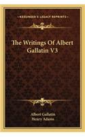 The Writings Of Albert Gallatin V3: (English)
