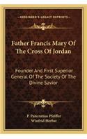 Father Francis Mary Of The Cross Of Jordan