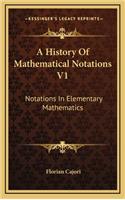 History Of Mathematical Notations V1