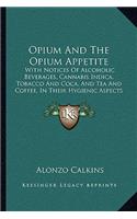 Opium and the Opium Appetite