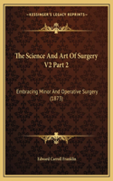 The Science And Art Of Surgery V2 Part 2