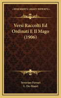 Versi Raccolti Ed Ordinati E Il Mago (1906)