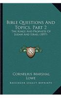 Bible Questions And Topics, Part 2
