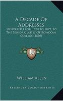 A Decade Of Addresses: Delivered From 1820 To 1829, To The Senior Classes Of Bowdoin College (1830)