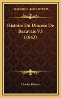 Histoire Du Diocese De Beauvais V3 (1843)