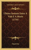 Ultimo Instante Entre A Vida E A Morte (1716)