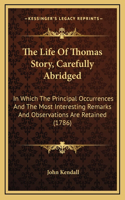 The Life Of Thomas Story, Carefully Abridged