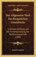 Allgemeine Theil Des Burgerlichen Gesetzbuchs