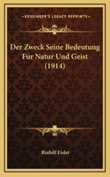 Der Zweck Seine Bedeutung Fur Natur Und Geist (1914)