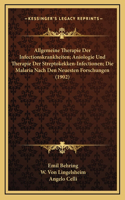 Allgemeine Therapie Der Infectionskrankheiten; Aniologie Und Therapie Der Streptokekken-Infectionen; Die Malaria Nach Den Neuesten Forschungen (1902)