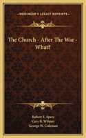 The Church - After The War - What?