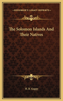 The Solomon Islands And Their Natives