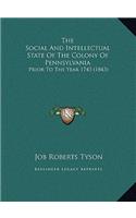 The Social And Intellectual State Of The Colony Of Pennsylvania