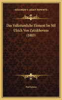 Das Volkstumliche Element Im Stil Ulrich Von Zatzikhovens (1883)