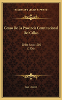 Censo De La Provincia Constitucional Del Callao: 20 De Junio 1905 (1906)