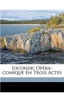 Joconde; Opera-Comique En Trois Actes