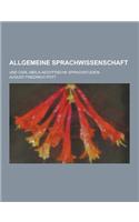Allgemeine Sprachwissenschaft; Und Carl Abels Aegyptische Sprachstudien: (German)