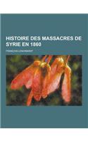 Histoire Des Massacres de Syrie En 1860