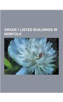 Grade I Listed Buildings in Norfolk: St Benet's Abbey, Castle Rising, Wymondham Abbey, Blickling Hall, Holkham Hall, Norwich Cathedral, Houghton Hall,(English)