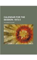Calendar for the Session; 1872-3