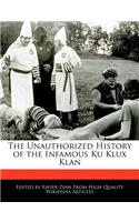 The Unauthorized History of the Infamous Ku Klux Klan