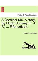 Cardinal Sin. a Story. by Hugh Conway (F. J. F.) ... Fifth Edition.