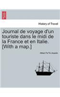 Journal de Voyage D'Un Touriste Dans Le MIDI de La France Et En Italie. [With a Map.]