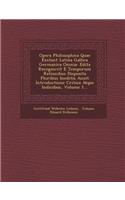 Opera Philosophica Quae Exstant Latina Gallica Germanica Omnia