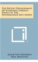 The Recent Development of Economic Foreign Policy in the Netherlands East Indies