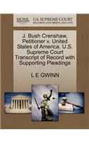 J. Bush Crenshaw, Petitioner V. United States of America. U.S. Supreme Court Transcript of Record with Supporting Pleadings