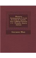Memorie Ecclesiastiche E Civili Di Citta Di Castello, Part 2, Volumes 1-2