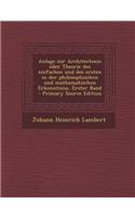 Anlage Zur Architectonic Oder Theorie Des Einfachen Und Des Ersten in Der Philosophischen Und Mathematischen Erkenntniss, Erster Band: (German)