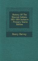 History of the Shawnee Indians, 1851-1854 Inclusive: (English)