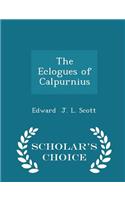 The Eclogues of Calpurnius - Scholar's Choice Edition