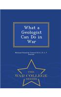 What a Geologist Can Do in War - War College Series