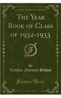 The Year Book of Class of 1932-1933 (Classic Reprint)