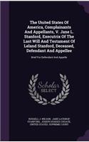 United States Of America, Complainants And Appellants, V. Jane L. Stanford, Executrix Of The Last Will And Testament Of Leland Stanford, Deceased, Defendant And Appellee