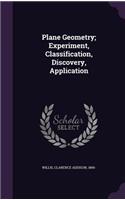 Plane Geometry; Experiment, Classification, Discovery, Application