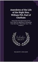 Anecdotes of the Life of the Right Hon. William Pitt, Earl of Chatham: And of the Principal Events of His Time. With His Speeches in Parliament, From the Year 1736 to the Year 1778, Volume 2(English)