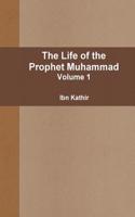 The Life of the Prophet Muhammad - Volume 1: (English)
