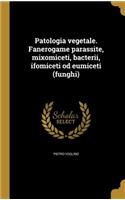 Patologia vegetale. Fanerogame parassite, mixomiceti, bacterii, ifomiceti od eumiceti (funghi)