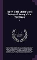 Report of the United States Geological Survey of the Territories: 8