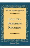 Poultry Breeding Records (Classic Reprint)