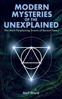 Modern Mysteries of the Unexplained