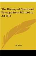 The History of Spain and Portugal from BC 1000 to AD 1814